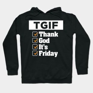 T G I F Thank God Its Friday Weekday Weekend Hoodie